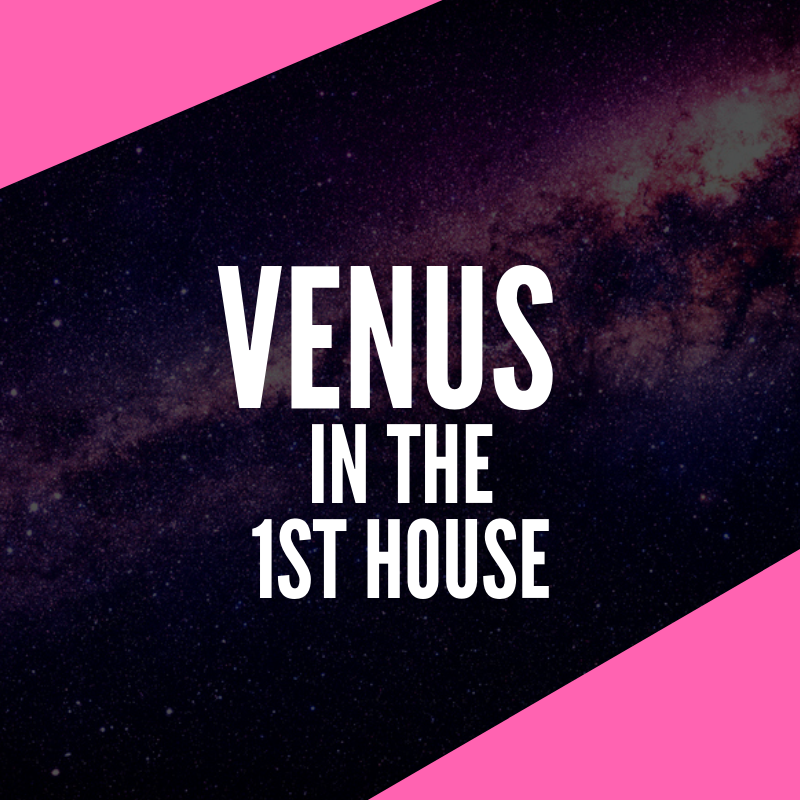 Venus i det første huset - en sjarmerende oppførsel