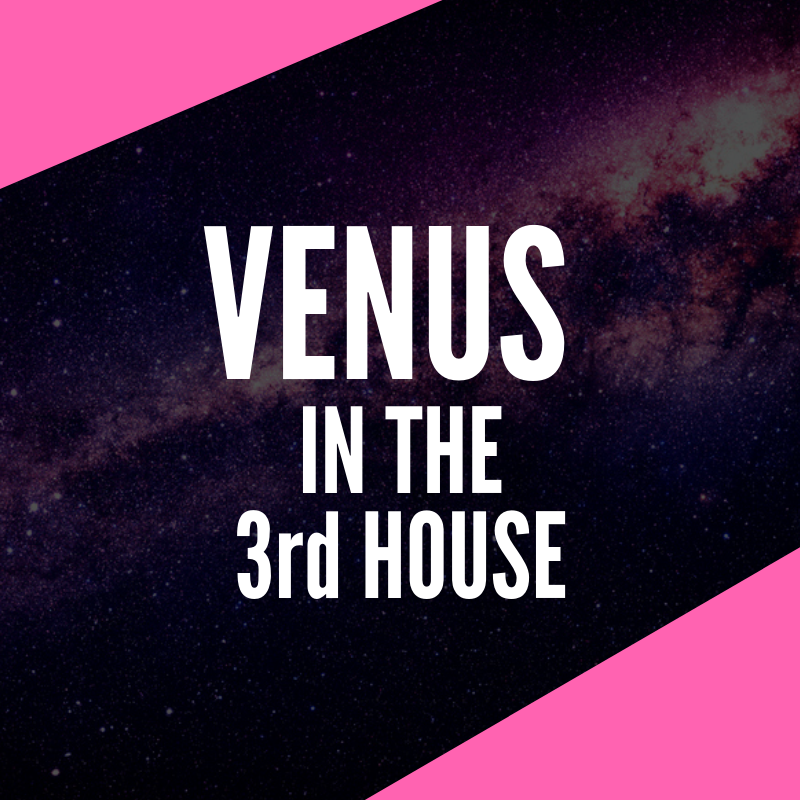 Venus in the 3rd House - Komunikasi Karismatik