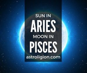 Aries sun pisces moon