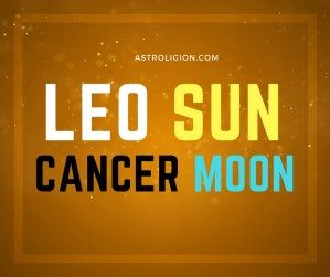 Leo sun cancer moon