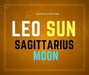Leo Sun Sagittarius Moon