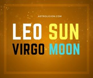 Leo sun Virgo Moon