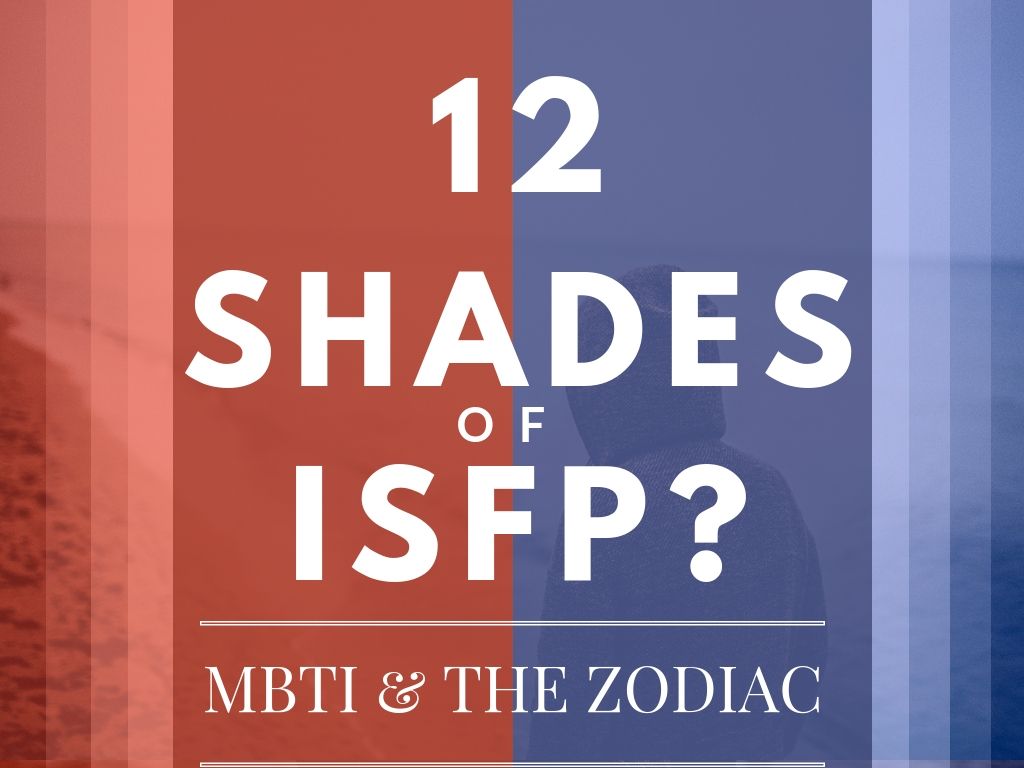 12 Shades of ISFP: MBTI & das Zodiac