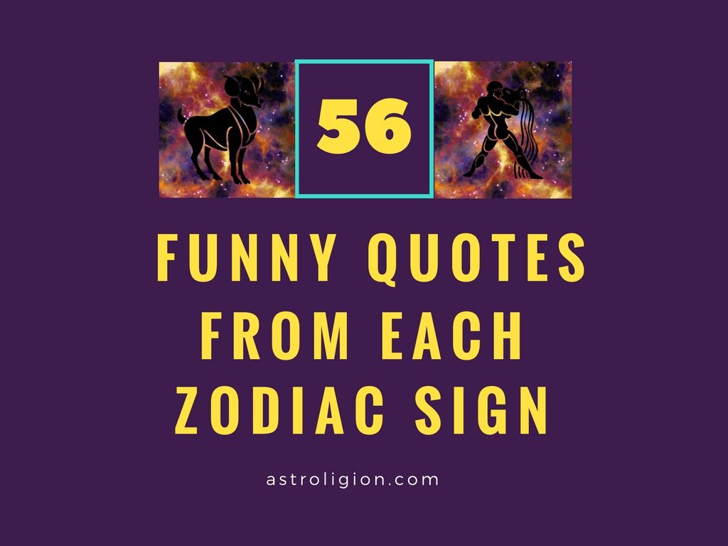 56 hauskaa lainausta kunkin horoskooppimiehen ihmisiltä