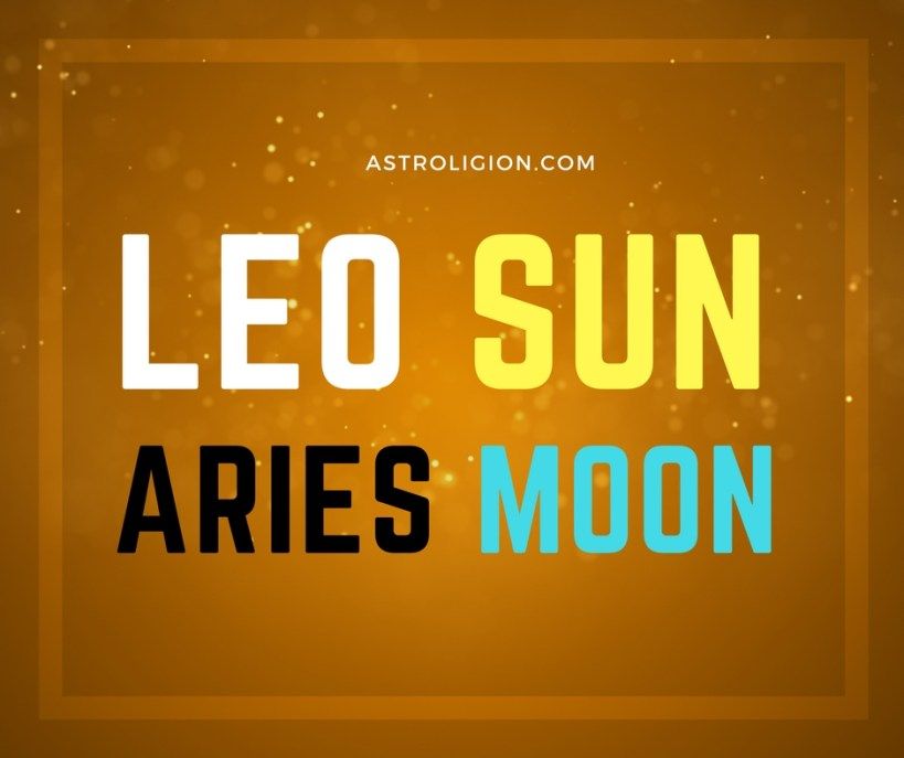 Leo Sun Aries Moon Personality