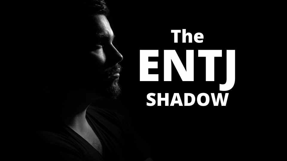 ENTJ Shadow: ENTJ: n pimeä puoli