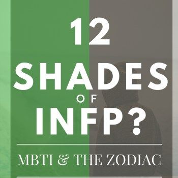 12 biến thể của INFP: Zodiac và MBTI