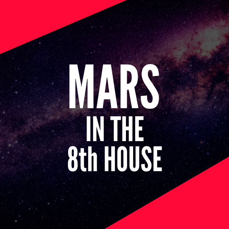 第8ハウスの火星–サバイバル本能と強力な性欲