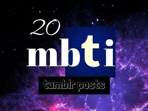 20 MBTI publicaciones de tumblr que son bastante acertadas