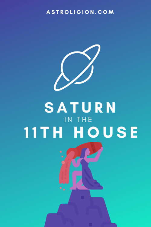 Saturno en la casa 11 - Amigos en lugares altos