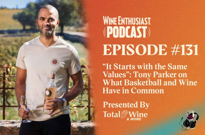 بودكاست لعشاق النبيذ: 'يبدأ بنفس القيم': توني باركر حول ما هو مشترك بين كرة السلة والنبيذ