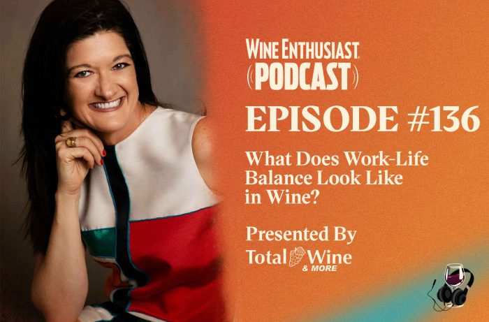 Podcast Wine Enthusiast: Como é o equilíbrio entre vida profissional e pessoal no vinho?